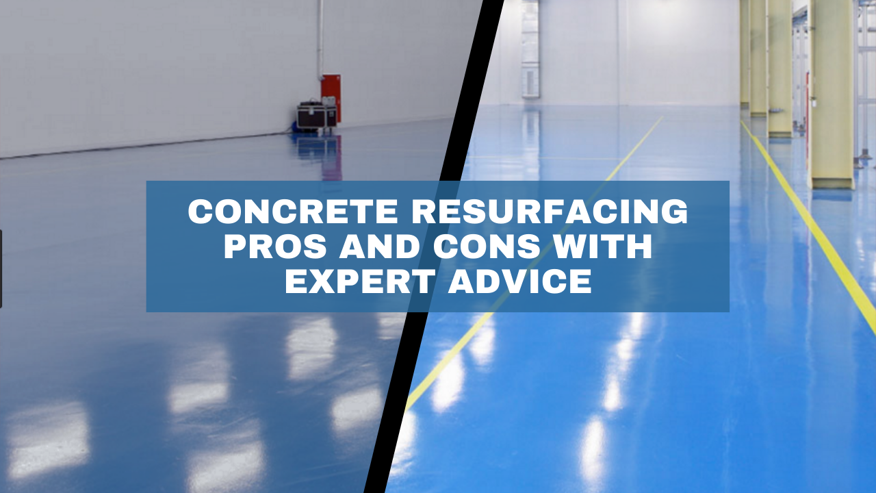 CONCRETE RESURFACING PROS AND CONS